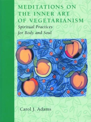 Meditations on the Inner Art of Vegetarianism book