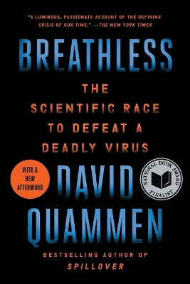 Breathless: The Scientific Race to Defeat a Deadly Virus by David Quammen