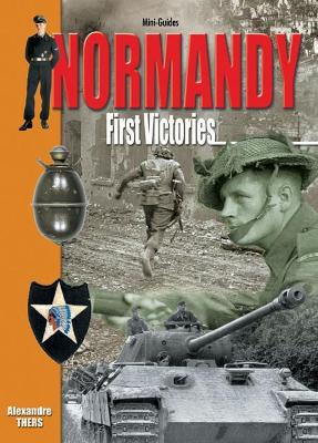 Normandy - First Victories book