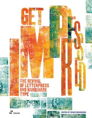 Get Impressed!: The Revival of Letterpress and Handmade Type book