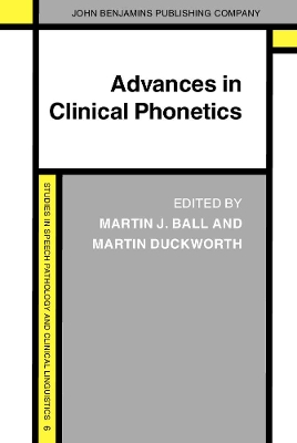 Advances in Clinical Phonetics by Martin J Ball