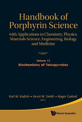 Handbook Of Porphyrin Science: With Applications To Chemistry, Physics, Materials Science, Engineering, Biology And Medicine - Volume 15: Biochemistry Of Tetrapyrroles book