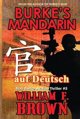 Burkes Mandarin, auf Deutsch: Bob Burke Suspense Thriller #5 book