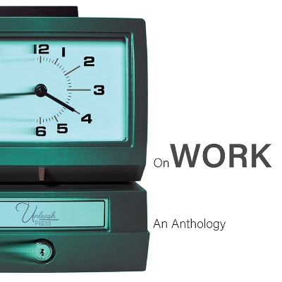 On Work: an anthology book