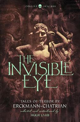 The Invisible Eye: Tales of Terror by Emile Erckmann and Louis Alexandre Chatrian (Collins Chillers) book