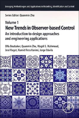 New Trends in Observer-Based Control: An Introduction to Design Approaches and Engineering Applications book