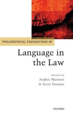 Philosophical Foundations of Language in the Law by Andrei Marmor