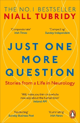 Just One More Question: Stories from a Life in Neurology by Niall Tubridy