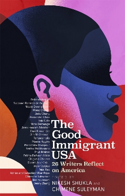The Good Immigrant USA: 26 Writers on America, Immigration and Home book