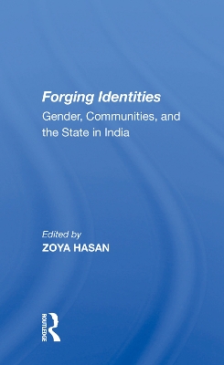 Forging Identities: Gender, Communities, And The State In India book