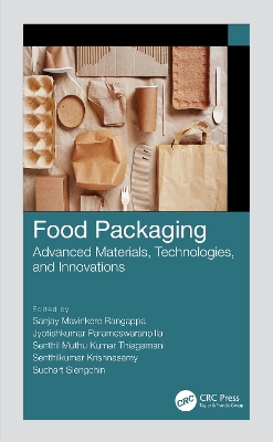 Food Packaging: Advanced Materials, Technologies, and Innovations by Sanjay Mavinkere Rangappa