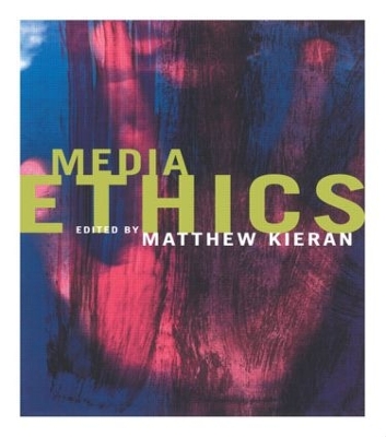 Media Ethics by Matthew Kieran