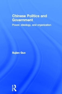 Chinese Politics and Government by Sujian Guo