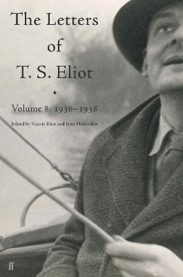 Letters of T. S. Eliot Volume 8: 1936–1938 book