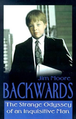 Backwards: The Strange Odyssey of an Inquisitive Man book