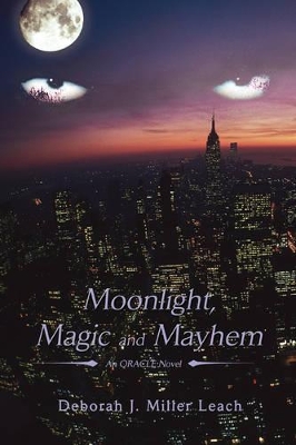 Moonlight, Magic and Mayhem: An Oracle Novel book