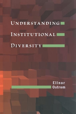Understanding Institutional Diversity by Elinor Ostrom