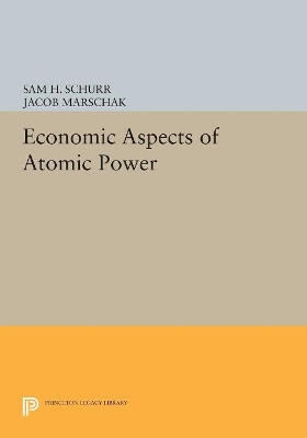 Economic Aspects of Atomic Power by Sam H. Schurr