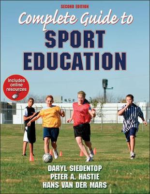 Complete Guide to Sport Education by Daryl Siedentop