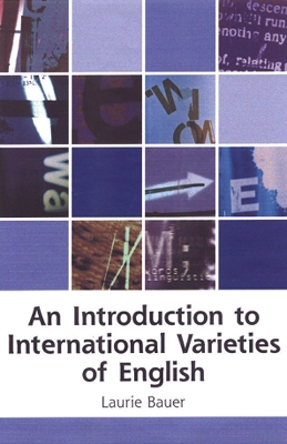 An Introduction to International Varieties of English by Laurie Bauer