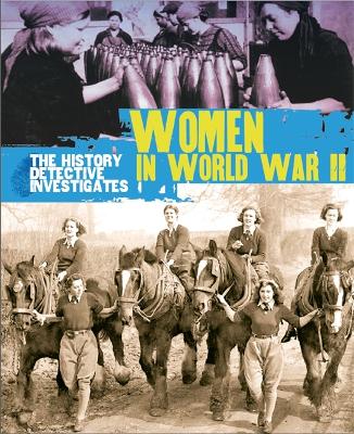 History Detective Investigates: Women in World War II book