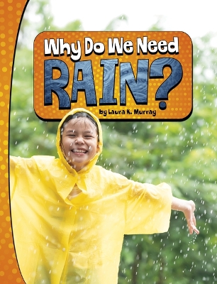 Why Do We Need Rain Nature We Need by Laura K. Murray