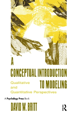 A Conceptual Introduction to Modeling by David W. Britt