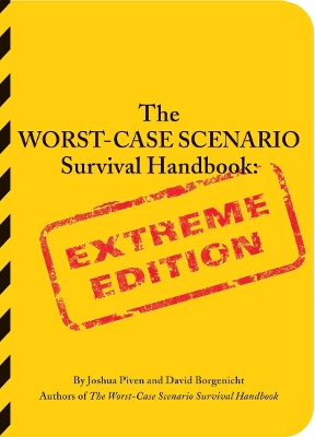 The Worst-case Scenario Survival Handbook by Joshua Piven