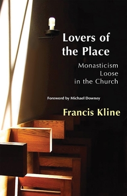 Lovers of the Place: Monasticism Loose in the Church book