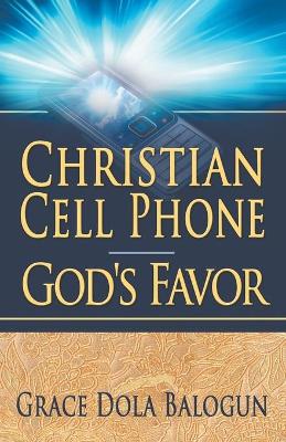 Christian Cell Phone God's Favor by Grace Dola Balogun