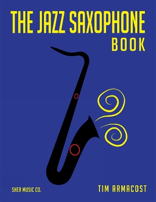 The Jazz Saxophone Book book