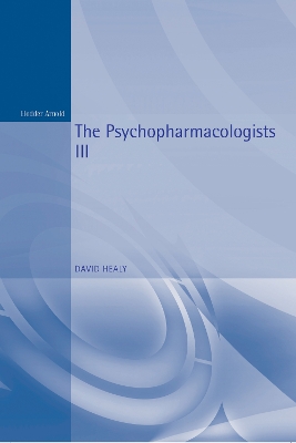 The The Psychopharmacologists 3 by David Healy