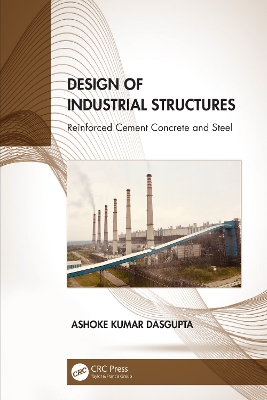 Design of Industrial Structures: Reinforced Cement Concrete and Steel book