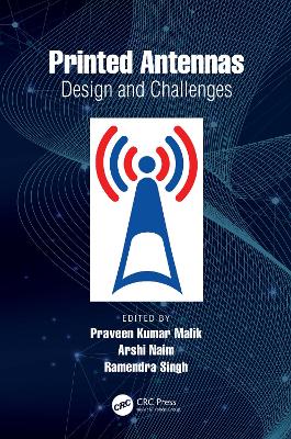 Printed Antennas: Design and Challenges by Praveen Kumar Malik