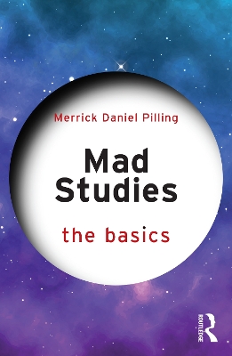 Mad Studies: The Basics by Merrick Daniel Pilling