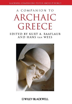 A Companion to Archaic Greece by Kurt A. Raaflaub