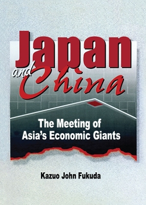 Japan and China: The Meeting of Asia's Economic Giants by Erdener Kaynak