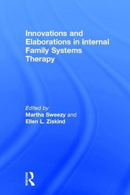 Innovations and Elaborations in Internal Family Systems Therapy book