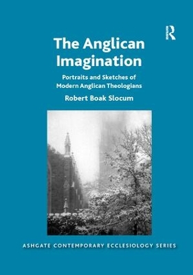 The Anglican Imagination: Portraits and Sketches of Modern Anglican Theologians book