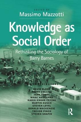 Knowledge as Social Order by Massimo Mazzotti