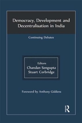 Democracy, Development and Decentralisation in India by Stuart Corbridge