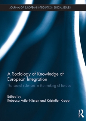 A Sociology of Knowledge of European Integration: The Social Sciences in the Making of Europe book