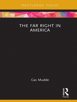 The The Far Right in America by Cas Mudde