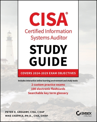 CISA Certified Information Systems Auditor Study Guide: Covers 2024 - 2029 Exam Objectives book