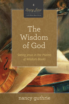 The Wisdom of God by Nancy Guthrie