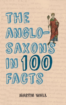 Anglo-Saxons in 100 Facts book