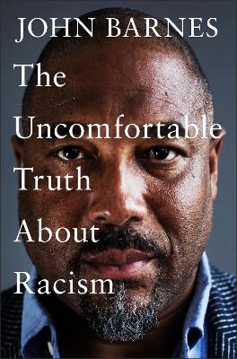 The Uncomfortable Truth About Racism book