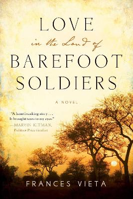 Love in the Land of Barefoot Soldiers by Frances Vieta