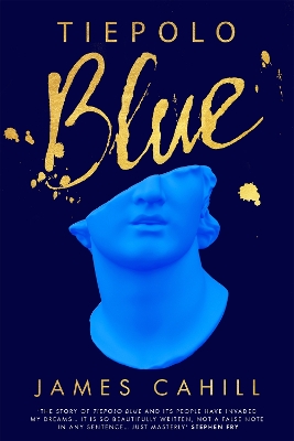 Tiepolo Blue: 'The best novel I have read for ages' Stephen Fry book