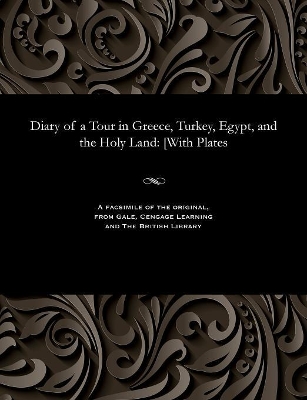 Diary of a Tour in Greece, Turkey, Egypt, and the Holy Land book